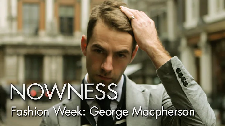 London Fashion Series Part 3: "George MacPherson" ...