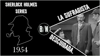 SHERLOCK HOLMES - 1954 SERIES - 20 LA SUFRAGISTA DESCUIDADA