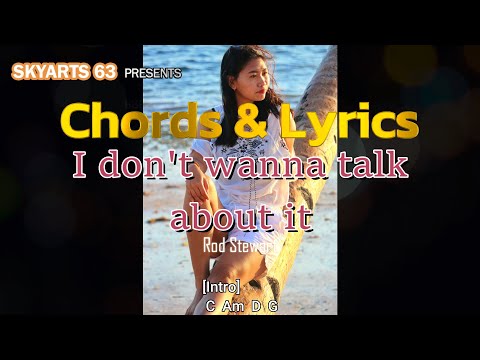 I Don't Wanna Talk About It - Chords And Lyrics By Rod Stewart