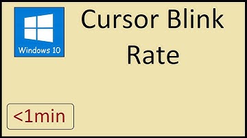 How to Adjust Cursor Blink Rate