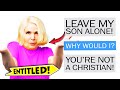 r/EntitledParents - Entitled Mom Hates Son's GF because of her faith...