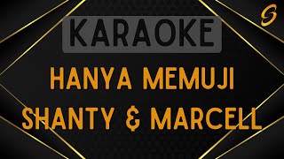 Shanty & Marcell - Hanya Memuji [Karaoke]