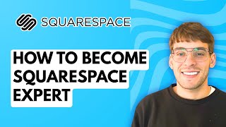 How to Become Squarespace Expert [2026 Full Guide]