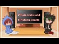 Villain izuku and kirishima reacts to  dkkrvillain autraitor kirishima