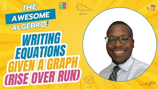 Writing Equations Given a Graph | The Awesome Algebro