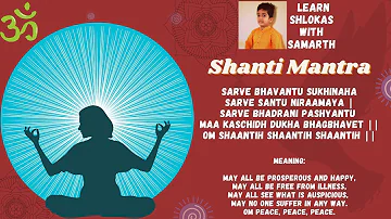 Shanti Mantra | Sarve Bhavantu Sukhinaha | Learn Shlokas with Samarth | Shlokas for Kids