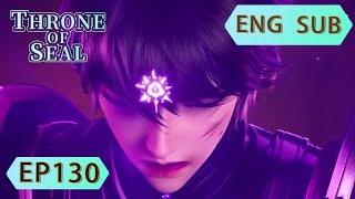 [Eng Sub] Throne Of Seal EP130 Part1
