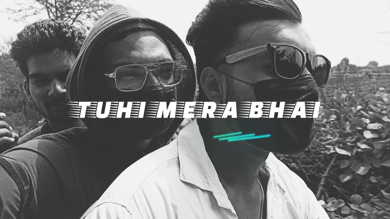 Tuhi Mera Bhai (Music Video) 