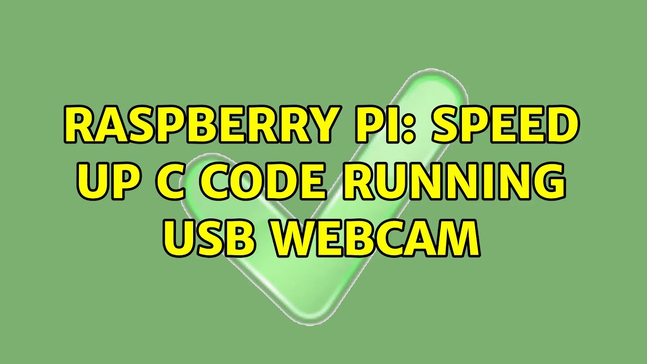 Raspberry Pi: Speed up C code running USB webcam - YouTube