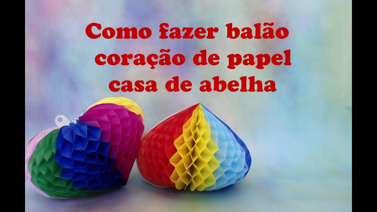COMO FAZER CORAÇÃO BALÃO TIPO CASA DE ABELHA