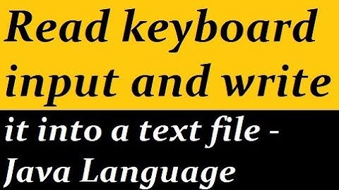 Java - Read keyboard input and write in Text File
