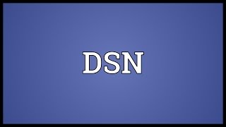 DSN Meaning