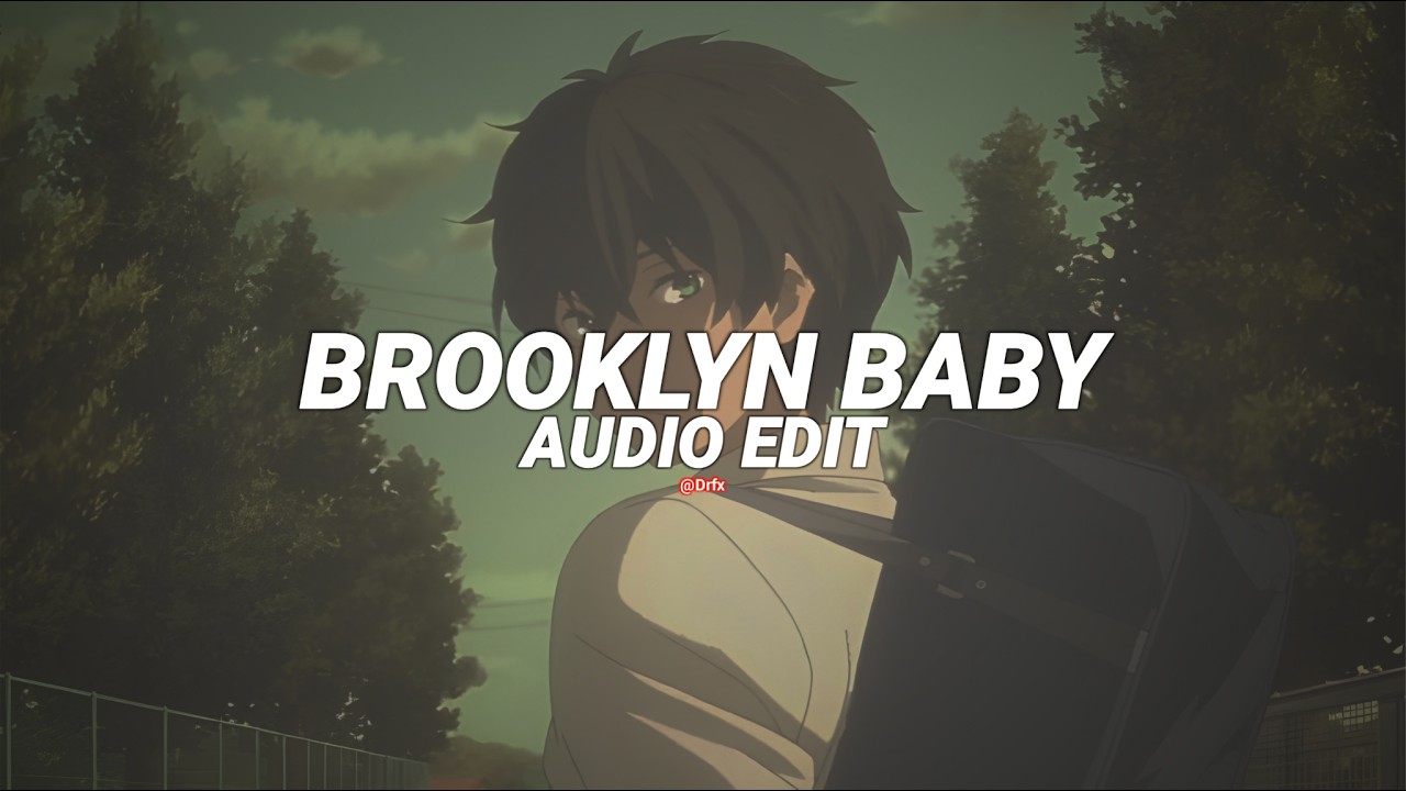 lana del ray - brooklyn baby [edit audio]