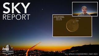 SKY REPORT | ALL SPACE CONSIDERED AT GRIFFITH OBSERVATORY | MAY 2023