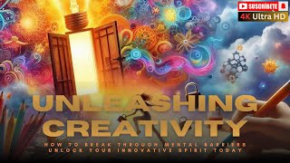 UNLEASHING CREATIVITY  How to Break Through Mental Barriers 🎨 Unlock your innovative spirit today ✨