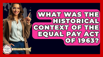 What Was The Historical Context Of The Equal Pay Act Of 1963? - Stories of the States