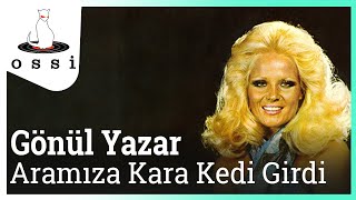Gönül Yazar - Aramıza Kara Kedi Girdi