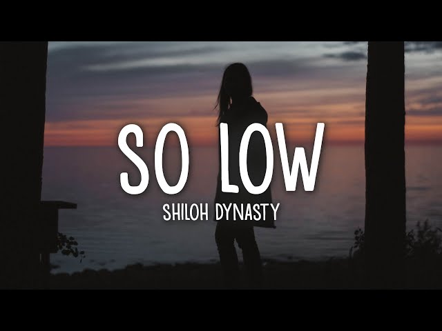 Shiloh Dynasty - So Low (Lyrics) class=