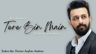 Hare Is Song Teaser Tere Bin Main By Atif Aslam