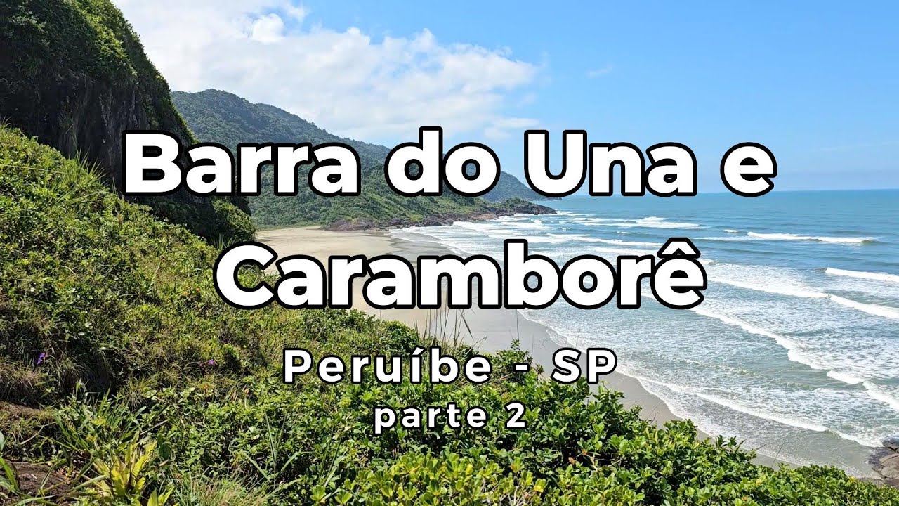 Barra do Una e Caramborê em Peruíbe  - Parte 2