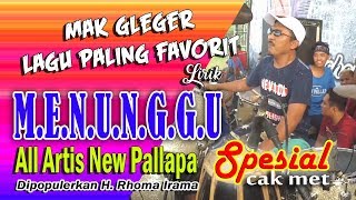 mak GLER lagu favorit cak met 'MENUNGGU' LIRIK - ALL ARTIS NEW PALLAPA DIPOPULERKAN H. RHOMA IRAMA