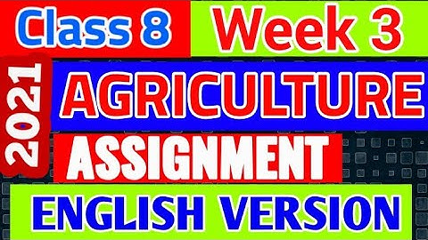 Class 8 Agriculture Assignment (English Version) 2021 | Agriculture Assignment Class Eight 3rd Week