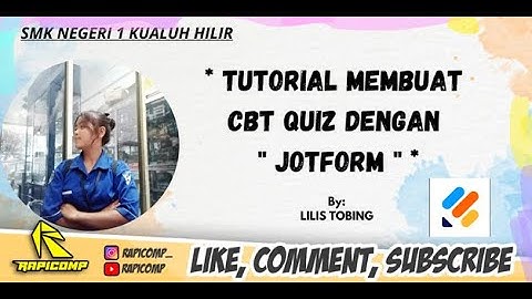 CARA MEMBUAT APLIKASI QUIZ/UJIAN ONLINE DENGAN MENGGUNAKAN APK JOTFORM BY.LILIS KARLINA LUMBANTOBING