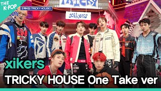 xikers, TRICKY HOUSE (싸이커스, 도깨비집) One Take ver. |싸이커스 데뷔쇼케이스|xikers DEBUT SHOWCASE ‘HOUSE OF TRICKY’