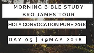 Day 5 | Bible Study | Bro James Tour |Holy Convocation 19th May 2018.