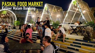 PASKAL FOOD MARKET ‼️ Night Culinary place in Bandung City - West Java ❗by #WalkingAround #Indonesia