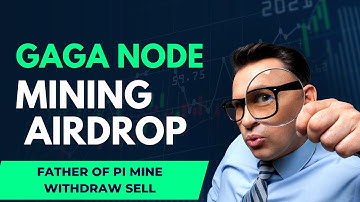 Gaga Node Mining Airdrop father of pi.Instant withdrawal and selling 100$ to 1000$ Proft New Airdrop