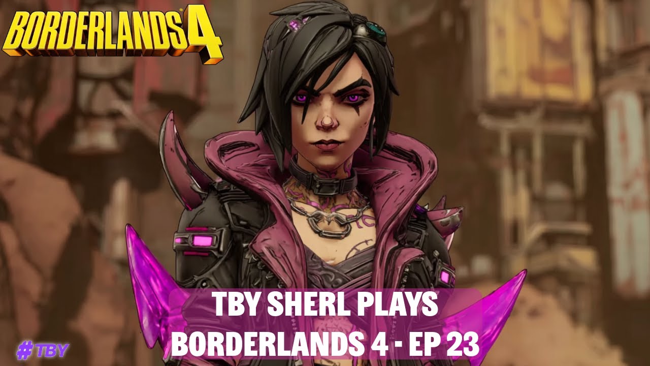 Let's Play Borderlands 4 with TBY Sherl - Episode 23 Lilith is the test subject...?