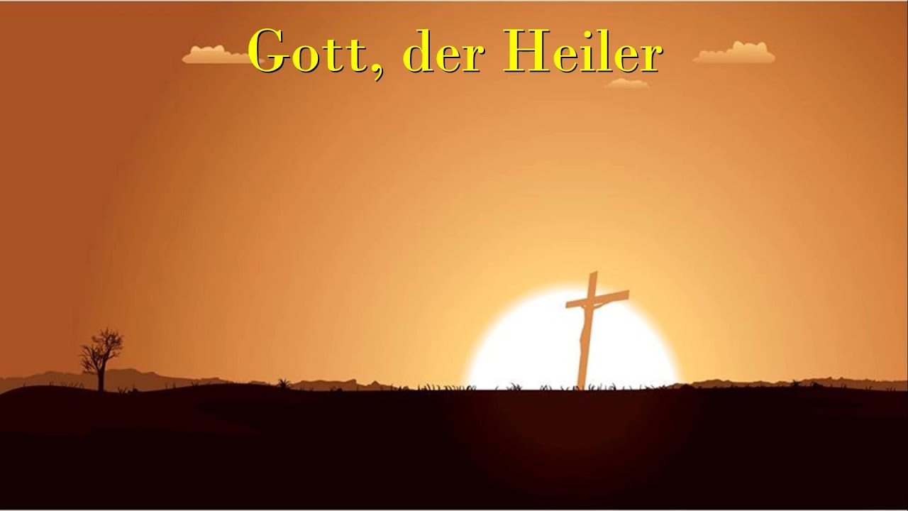 Gott, der Heiler - YouTube