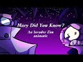 Mary Did You Know? (Invader Zim Fan Animatic)