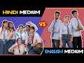 HINDI MEDIUM vs ENGLISH MEDIUM (Girls) || Sibbu Giri || Aashish Bhardwaj