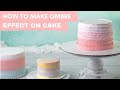 How to create different Ombre effects on a cake