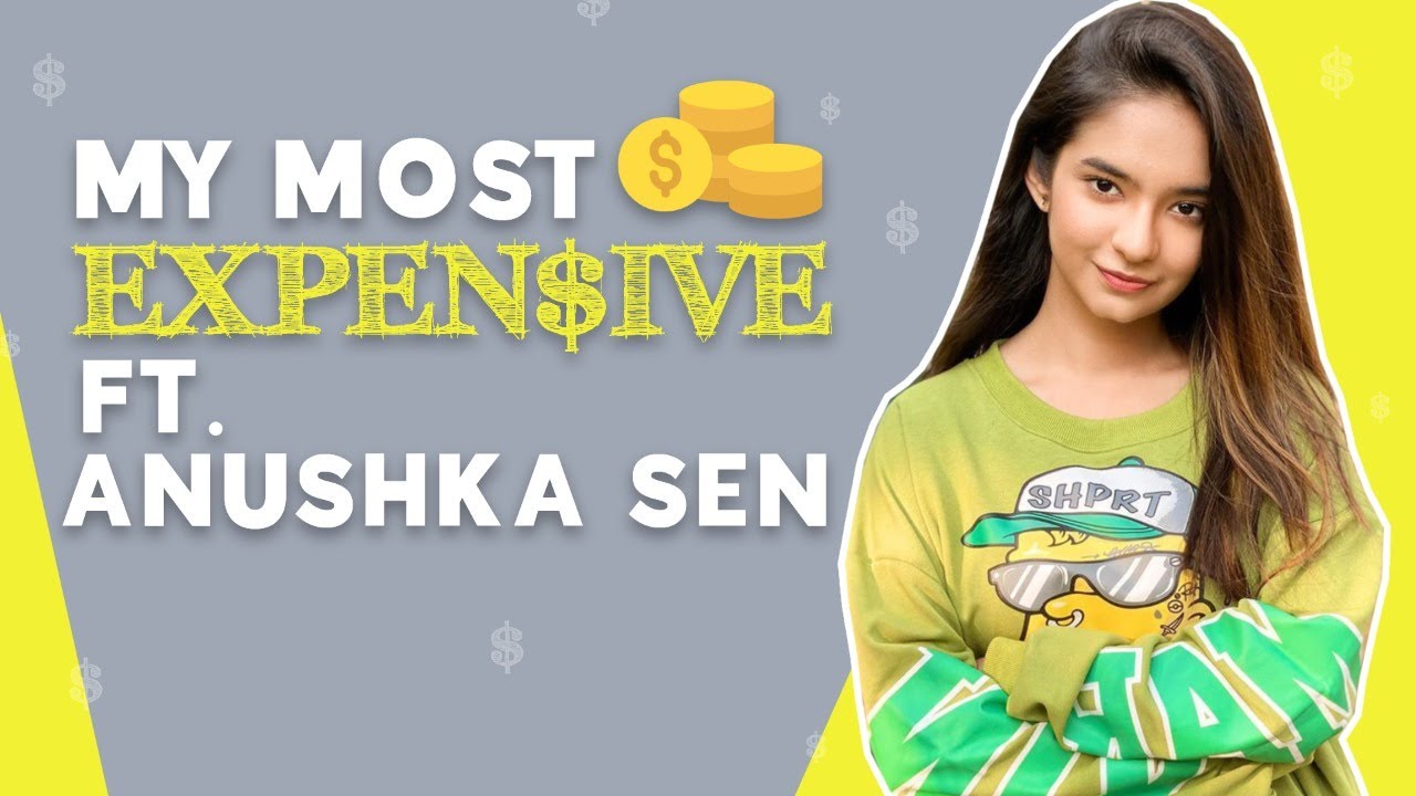 Anushka Sen reveals her most expensive memory, clothes and first buy | My Most Expensive