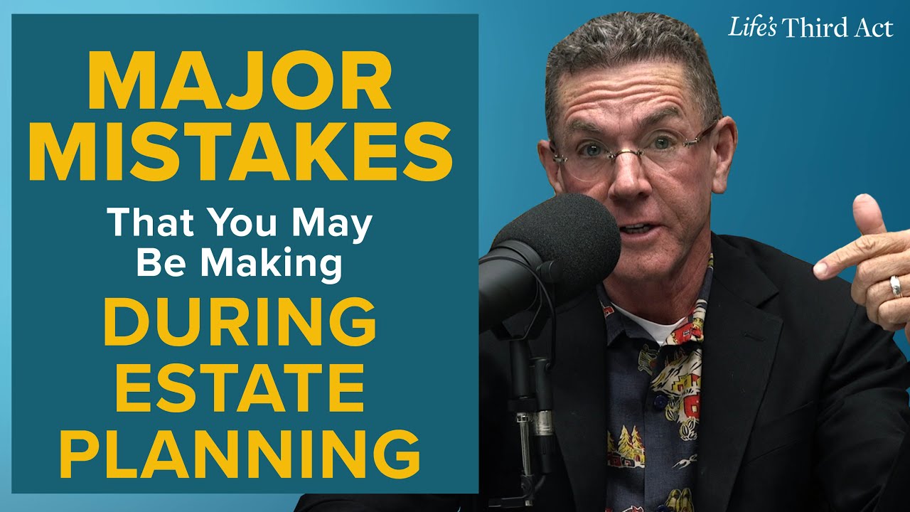 Major Mistakes That You May Be Making During Estate Planning – RERUN ...