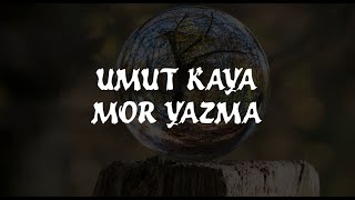 Umut Kaya Mor Yazma Lyri̇cs