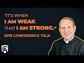 Fr. Paul Check: “It’s when I am weak that I am strong.”