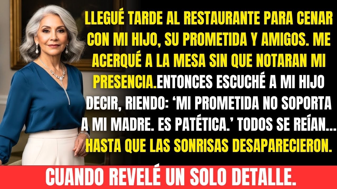 Mi hijo se reía llamándome patética, sin saber que yo escuchaba cada palabra... Entonces lo que hice