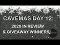 2020 in Review, Updates & Giveaway Winners | Cavemas Day 12