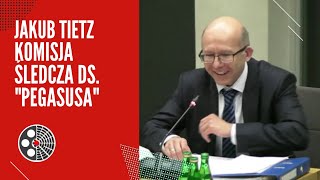 Jakub Tietz: Komisja śledcza ds. "Pegasusa"