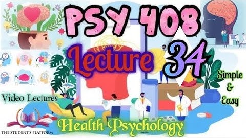 PSY408 || Lecture 34 || Health Psychology || Short lecture || VU Lectures