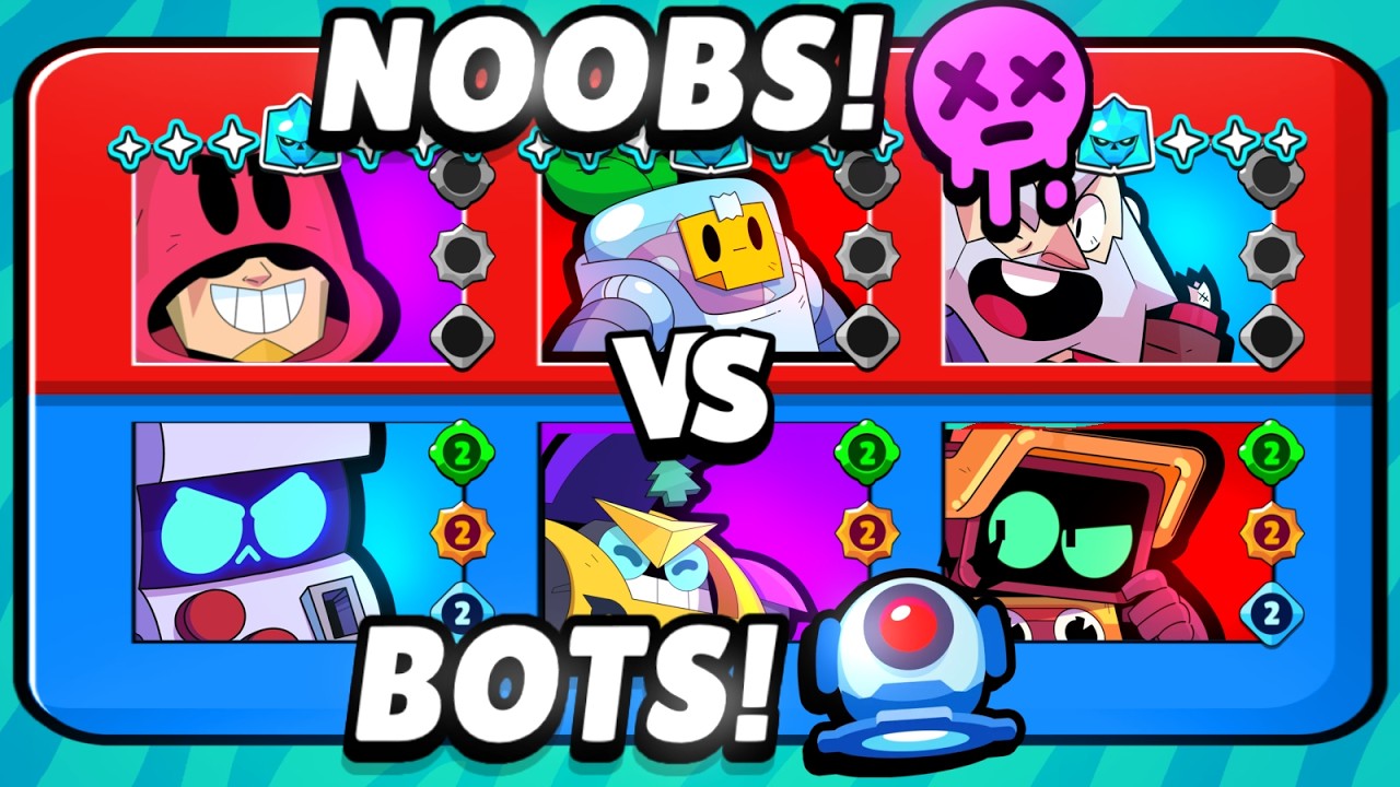 NOOBS vs BRAWL STARS BOTS