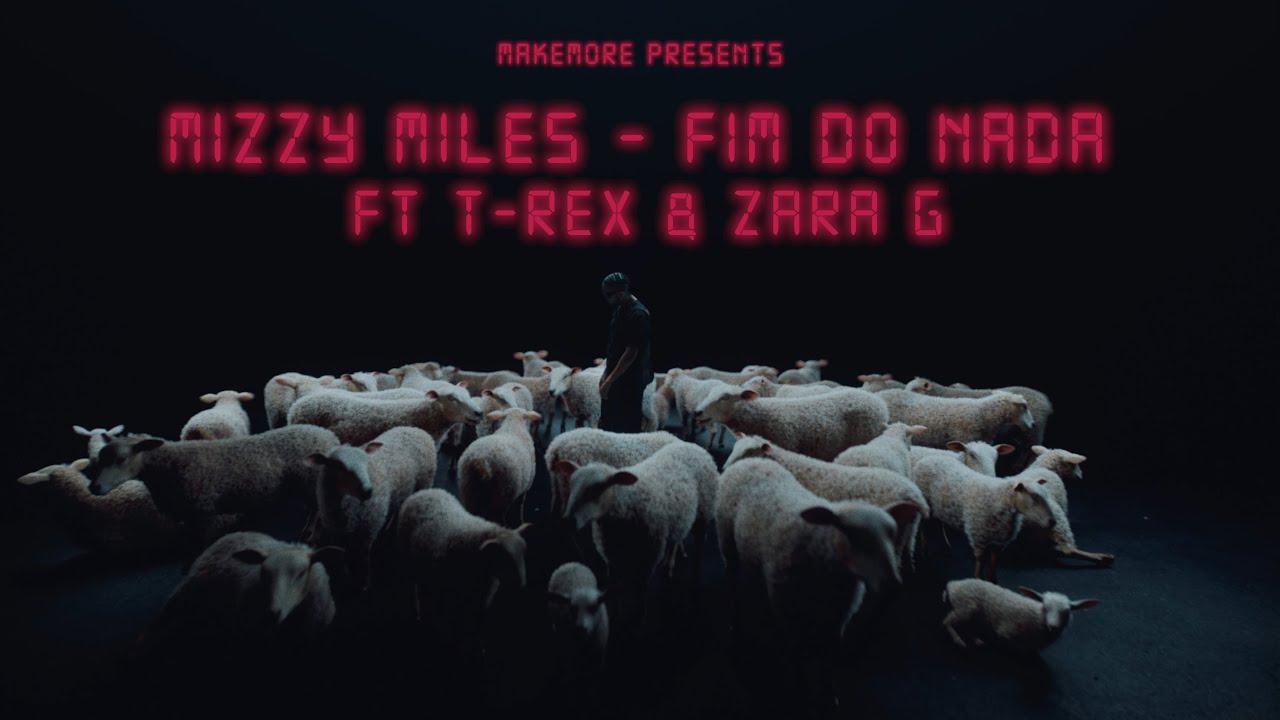 Mizzy Miles   FIM DO NADA feat T Rex  Zara G