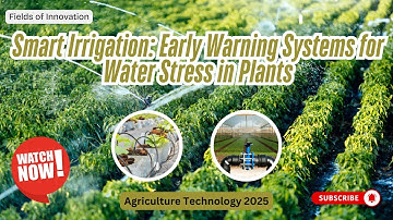 51 - Smart Irrigation: Early Warning Systems for Water Stress in Plants Agriculture Technology 2025