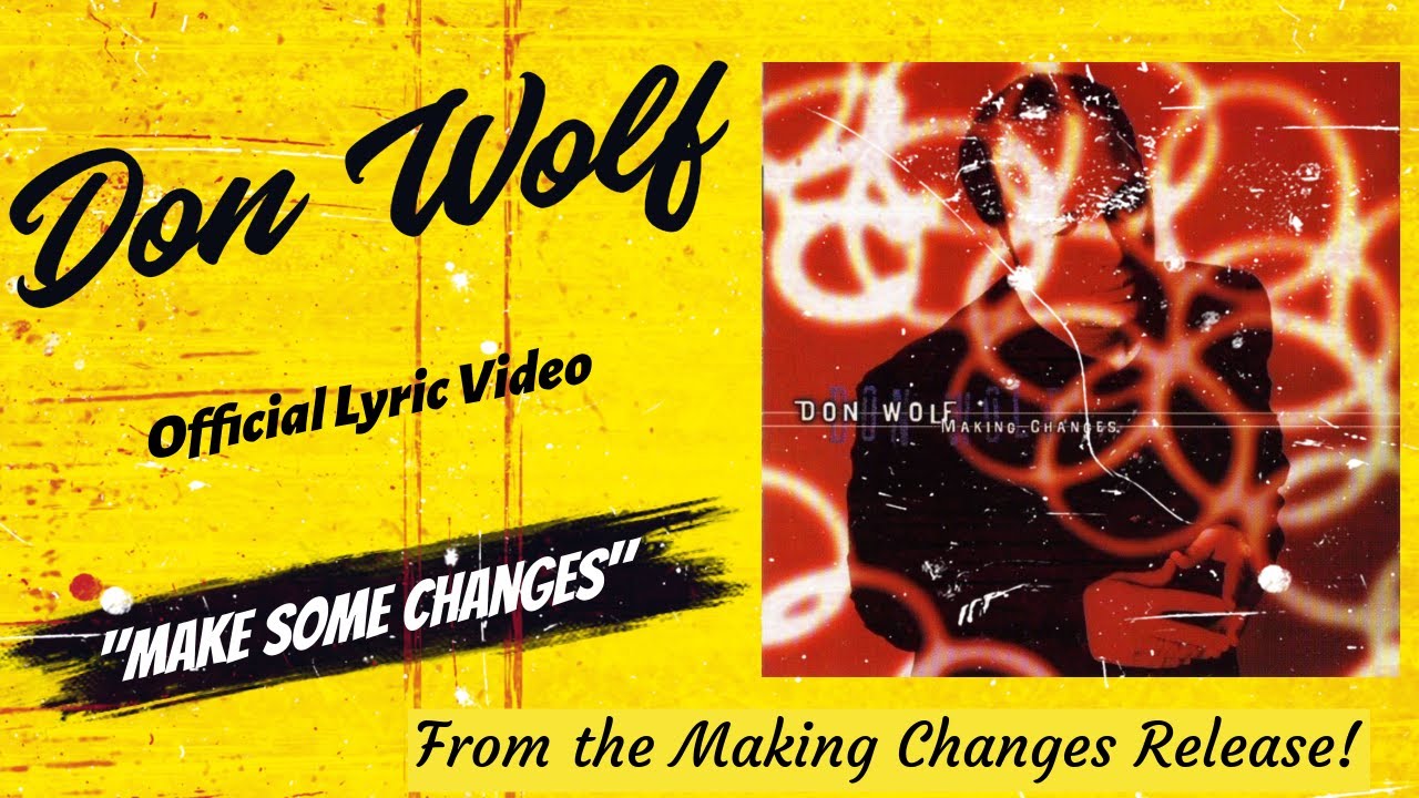 在 YouTube 上观看 Don Wolf - Make Some Changes (Official Lyric Video) 在 YouTube 上观看 Don Wolf - Make Some Changes (Official Lyric Video)