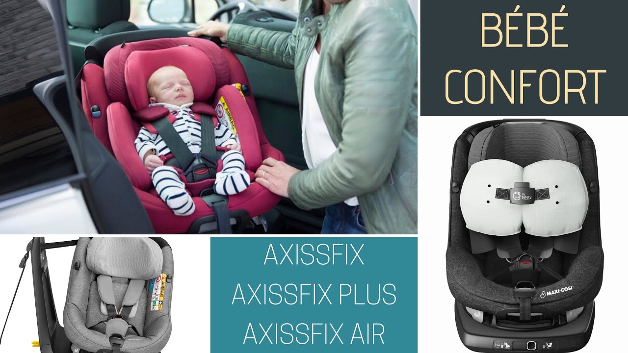 Comparatif Bebe Confort Axissfix Axissfix Plus Axissfix Air Youtube