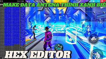 Hướng Dẫn Tạo Data Định Vị Thính Xanh Biển Bằng Hex Editor | How To Make Data Config Antena Blue FF💤
